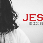 Jesus: God in the Flesh – Thursday