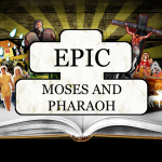 EPIC: Moses & Pharaoh – Wednesday